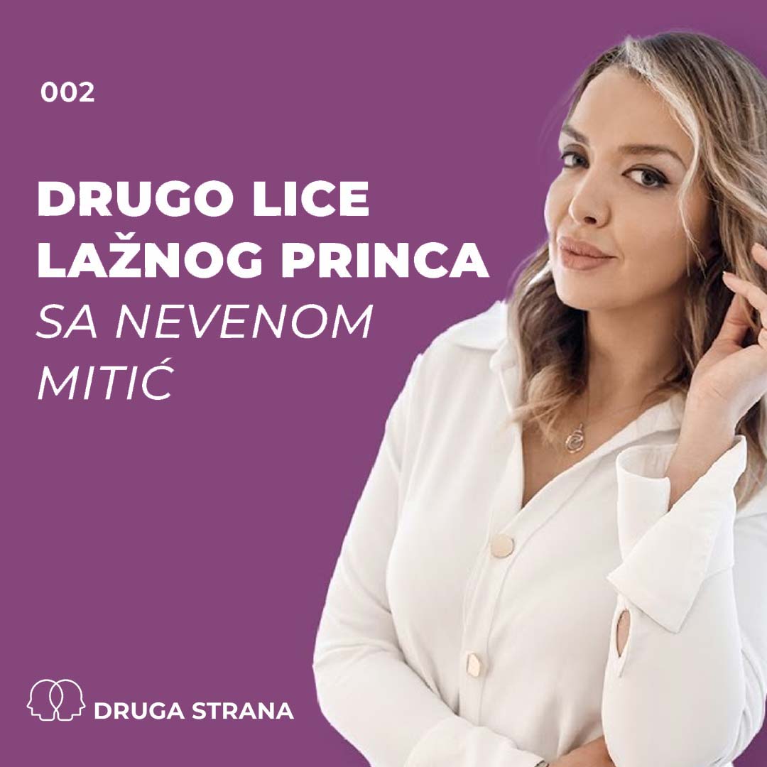 Drugo lice lažnog princa sa Nevenom Mitić  | DRUGA STRANA PODCAST 002