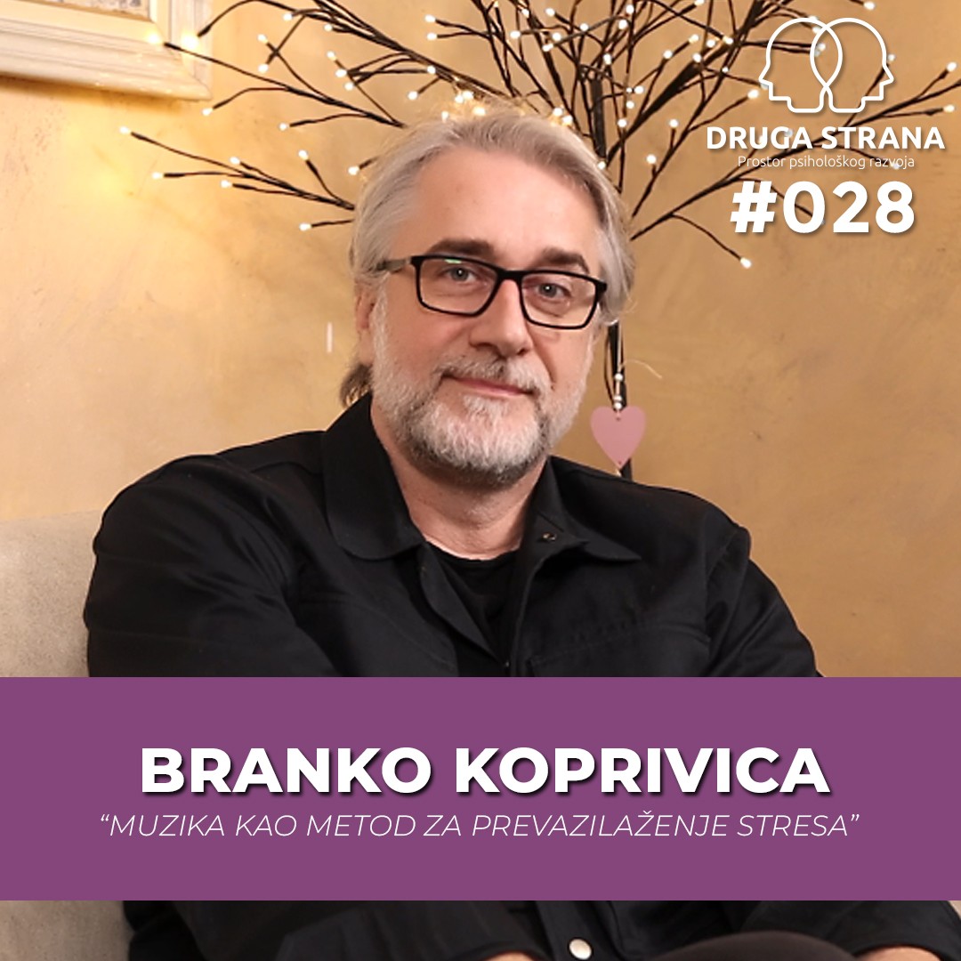 Branko Koprivica: Muzika kao metod za prevazilaženje stresa | Podcast Druga Strana #28